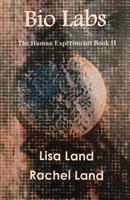 Bio Labs: The Human Experiments Book 2 1500103675 Book Cover