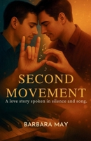 Second Movement: A Spicy Deaf Culture Gay Romance B0FD8BXSB2 Book Cover