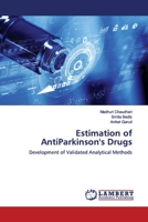 Estimation of AntiParkinson's Drugs: Development of Validated Analytical Methods 6200093474 Book Cover
