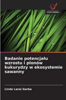 Badanie potencjalu wzrostu i plonów kukurydzy w ekosystemie sawanny 6208499151 Book Cover
