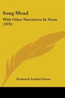 Song Mead: With Other Narratives in Verse 1437060307 Book Cover