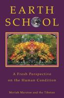 Earth School: A Fresh Perspective on the Human Condition 0741432765 Book Cover