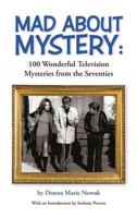 Mad About Mystery: 100 Wonderful Television Mysteries from the Seventies 1629332550 Book Cover