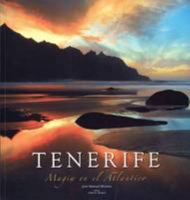 Tenerife: Magic in the Atlantic/Magie dans l'Atlantique/Magie im Atlantik/Magia en el Atlantico 8495412217 Book Cover