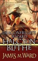Dragonfrigate Wizard Halcyon Blithe 0765312549 Book Cover