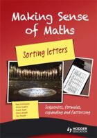 Making Sense of Maths: Sorting Letters - Student Book Student Book 1444180118 Book Cover