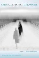 Credo for the Checkout Line in Winter: Poems 1927409144 Book Cover