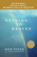 Getting to Heaven: Departing Instructions for Your Life Now 0425240282 Book Cover