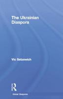 The Ukrainian Diaspora (Global Diasporas) 1138880035 Book Cover