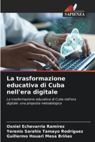 La trasformazione educativa di Cuba nell'era digitale (Italian Edition) 6209963080 Book Cover