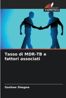 Tasso di MDR-TB e fattori associati (Italian Edition) 6207218264 Book Cover