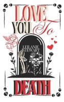 Love you to Death: Ghost stories for Valentine's Day 1739481941 Book Cover