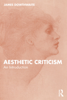 Aesthetic Criticism: An Introduction 1032943513 Book Cover
