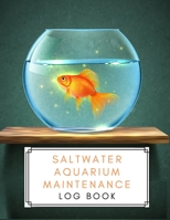 Saltwater Aquarium Maintenance log book: Fish Keeping Journal - In this Log Book for your aquarium you can record water tests, water changes, ... Space for additional notes/ EXPENSE TRACKER 1659108179 Book Cover