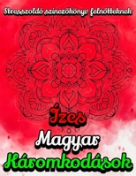 �zes Magyar K�romkod�sok Stresszold� Sz�nezők�nyv Felnőtteknek: Tasty Hungarian Swearing Stress Relieving Coloring Book for Adults B08NWQZSCM Book Cover