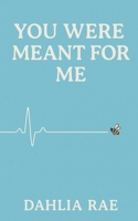 You Were Meant For Me B0FCRKRWHD Book Cover