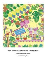 Tea & Coffee Tropical Treasures 1721283404 Book Cover