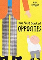 My First Book of Opposites Board Bk 0747559562 Book Cover