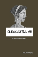 CLEOPATRA VII: The Last Pharaoh Of Egypt B0DT6GDHY7 Book Cover