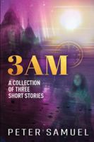 3AM: A Collection of Three Short Stories 1918243875 Book Cover