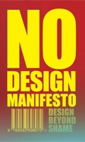 The No Design Manifesto: Design Beyond Shame 9063698070 Book Cover