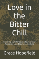 Love in the Bitter Chill: Surviving a Winter Love Affair Survivor Romance: Love Blooms in the Cold (The Winter We Shared) B0DSTW35RK Book Cover
