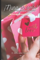 ¡Nuna, te amo!: El admirador secreto (¡Nuna, te amo! -Mi historia de amor en Corea-) 9945095625 Book Cover