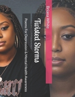 Twisted Storms: Poems For Depression & Mental Health Awareness B099JSQJSX Book Cover