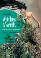 Witches and Weeds: Magical Uses for Wild Herbs 0486852563 Book Cover