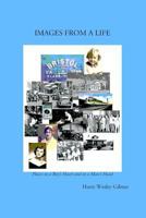 Images from a Life: Places in a Boy's Heart and in a Man's Head 1491085479 Book Cover