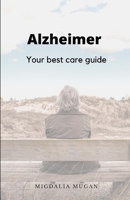 Alzheimer: Your best care guide B08XN7HZHR Book Cover