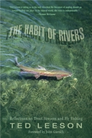 The Habit of Rivers: Reflections on Trout Streams and Fly Fishing 1592289541 Book Cover