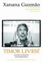Timor Lives!: Speeches of Freedom and Independence 1921004169 Book Cover