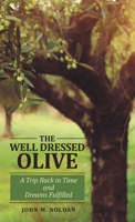 The Well Dressed Olive: A Trip Back in Time and Dreams Fulfilled 1665765267 Book Cover