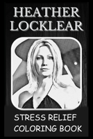 Stress Relief Coloring Book: Colouring Heather Locklear B0932GNNVR Book Cover