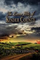 The Lesser Hills of Kinder County 1619964481 Book Cover