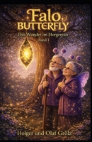 Falo Butterfly: Und das Wunder im Morgentau (German Edition) B0GTHSRCH1 Book Cover