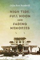 High Tide, Full Moon and Fading Memories 1539012913 Book Cover