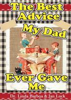 The Best Advice My Dad Ever Gave Me 1950454045 Book Cover