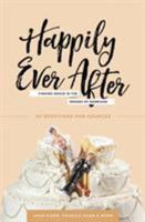 Happily Ever After: Finding Grace in the Messes of Marriage 1941114237 Book Cover