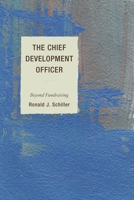 The Chief Development Officer: Beyond Fundraising 1610489349 Book Cover