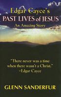 Edgar Cayce's Past Lives of Jesus: An Amazing Story 0876045859 Book Cover
