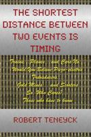 The Shortest Distance Between Two Events Is Timing: Planes Trains and Cars 1530869897 Book Cover