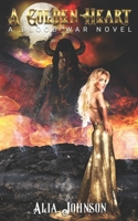 A Golden Heart (A Blood War Novel) 1693874679 Book Cover