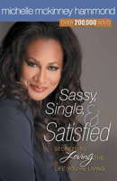 Sassy, Single, and Satisfied: Secrets to Loving the Life You're Living 0736904875 Book Cover