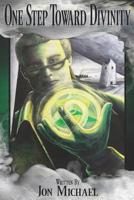 One Step Toward Divinity: Book One of the Divine Knights Series 1520726457 Book Cover