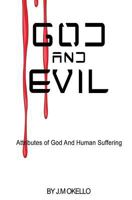 God and Evil: Attributes of God and Human Suffering 1977819087 Book Cover