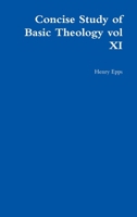 Concise Study of Basic Theology vol XI 1300064110 Book Cover