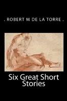 Six Great Short Stories 1442186763 Book Cover