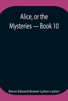 Alice or the Mysteries 1517265088 Book Cover